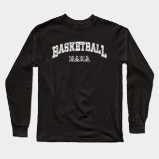 Basketball Mama College Graduation, Basketball Mom Long Sleeve T-Shirt